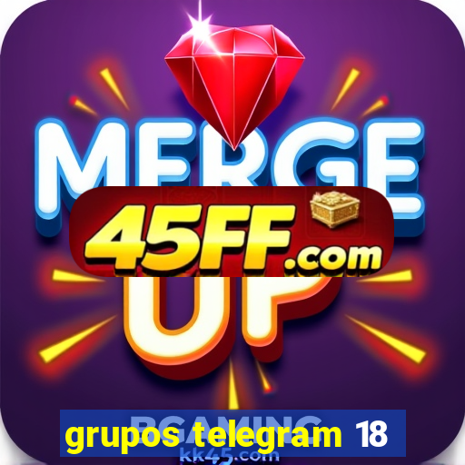 grupos telegram 18